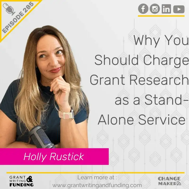 Ep. 285: Why You Should Charge Grant Research as a Stand-Alone Service