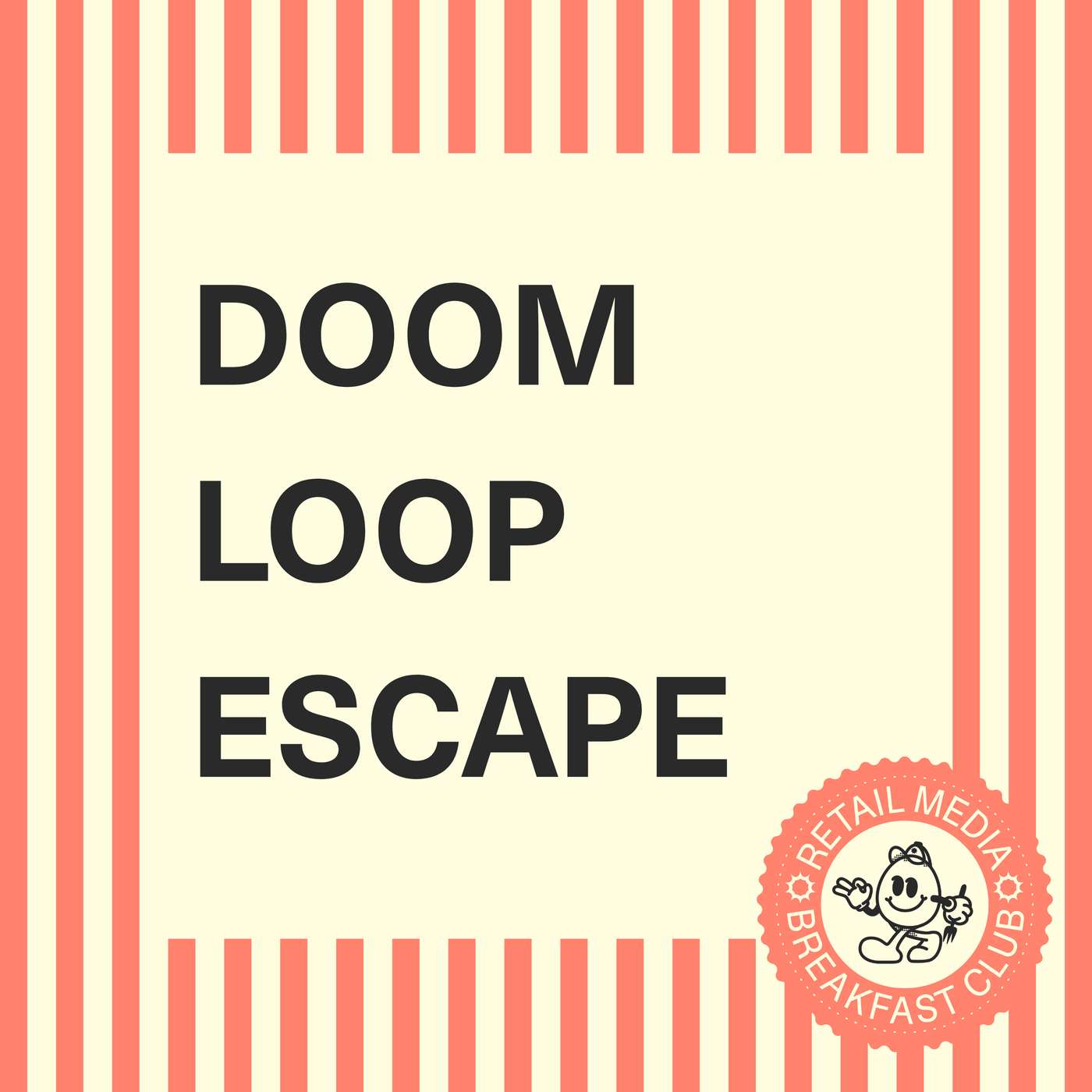 7 Ways to Break the Retail Media Doom Loop 7 Ways to Break the Retail Media Doom Loop