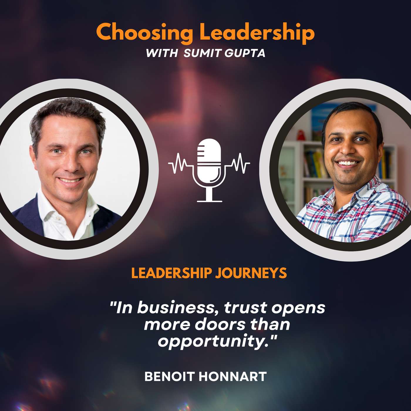 Leadership Journeys [253] - Benoit Honnart - "In business, trust opens more doors than opportunity."