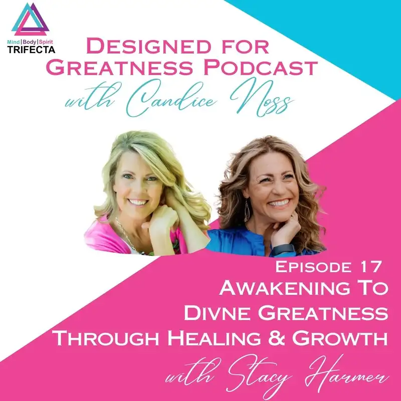 17. Stacy Harmer- Awakening to Divine Greatness through Healing and Growth