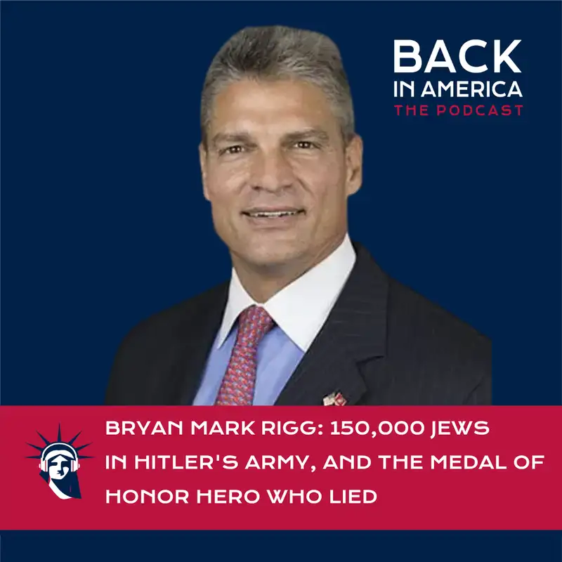 Bryan Mark Rigg: 150,000 Jews in Hitler's Army, and the Medal of Honor Hero Who Lied