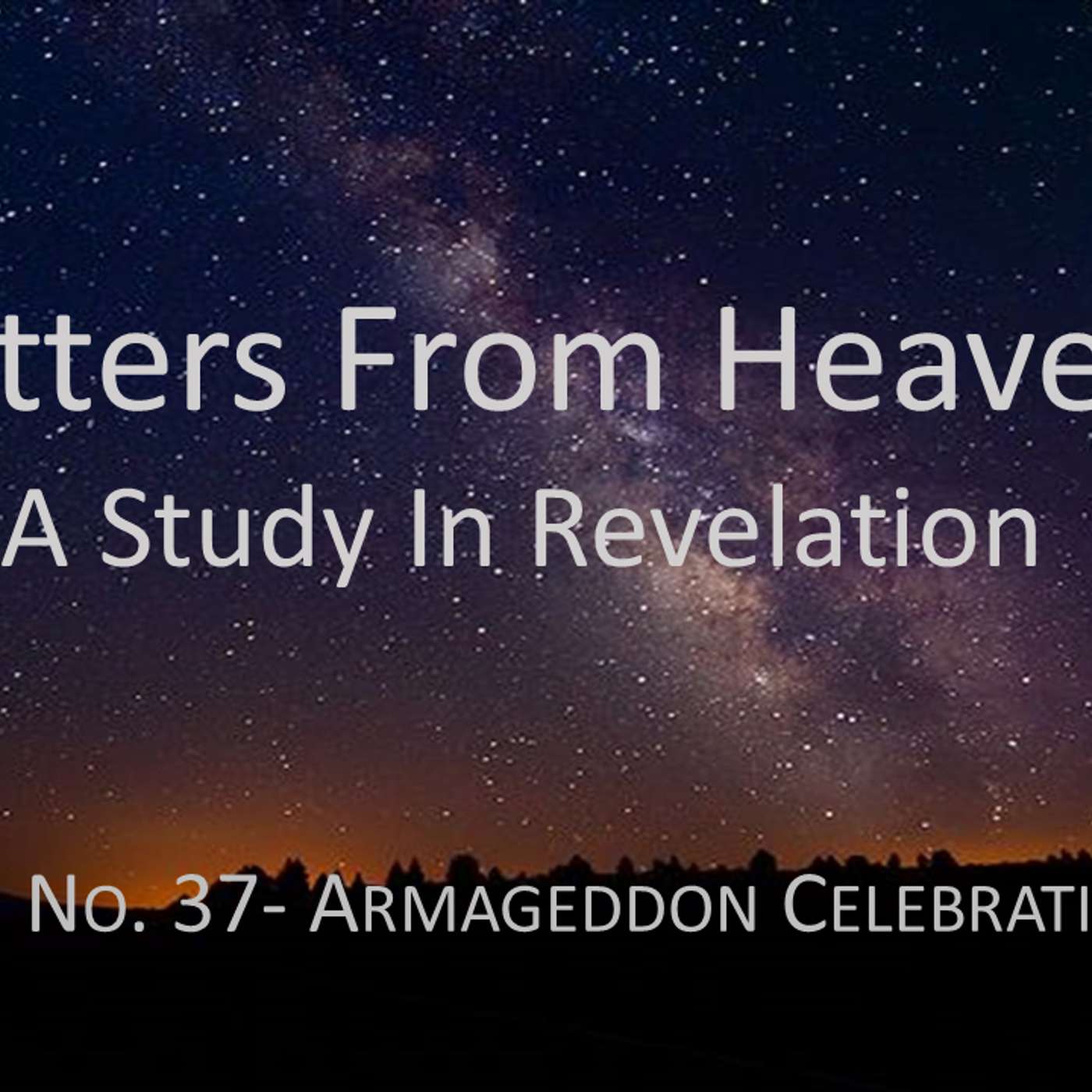 Letters From Heaven (Revelation) No.37- Armageddon Celebration