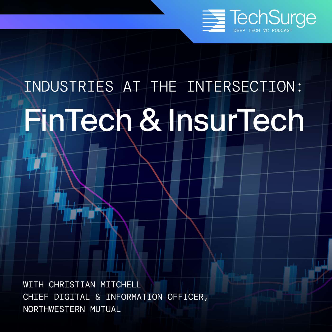 FinTech & InsurTech: Industries at the Intersection Series