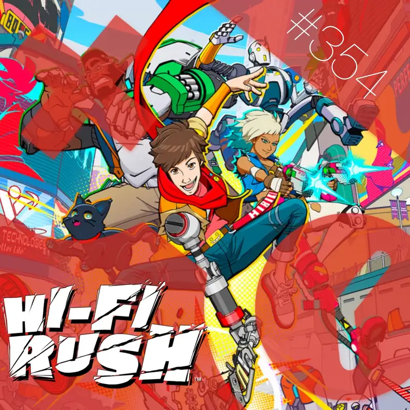 354: Hi-Fi Rush