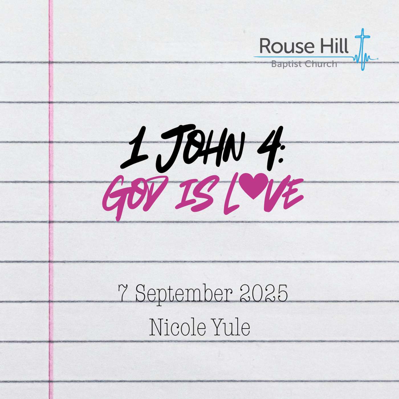7th September - Love Letter - 1 John - God is Love - Nicole Yule