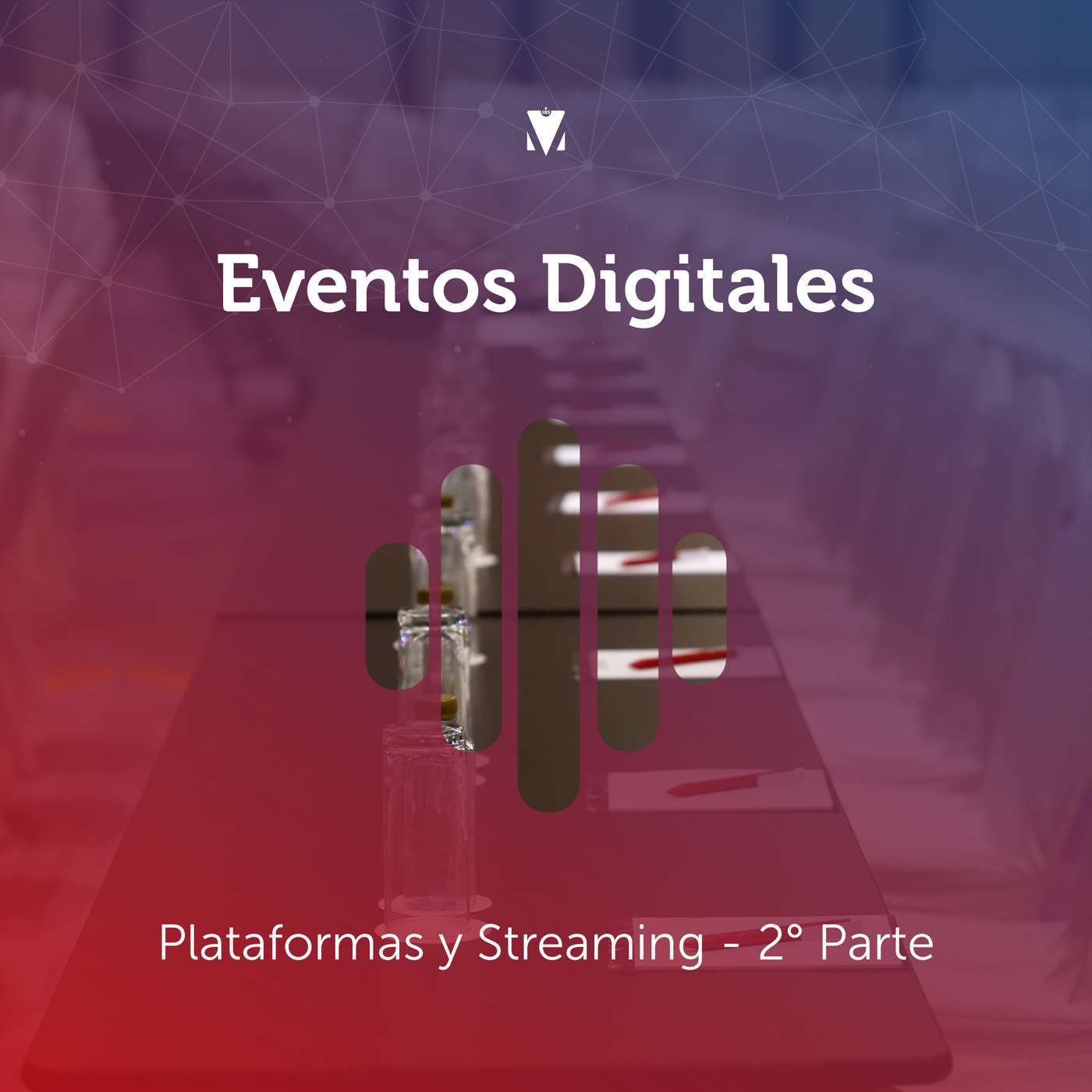 3 - EVENTOS DIGITALES: Plataformas y Streaming - 2° Parte episode artwork