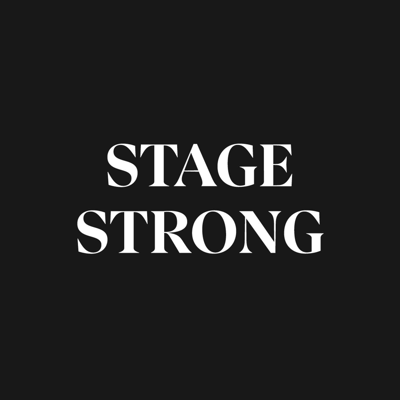 The Stage Strong Podcast 