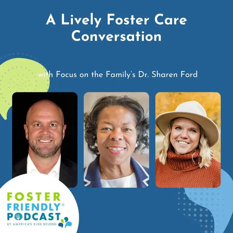 A Lively Foster Care Conversation with Focus on the Family’s Dr. Sharen Ford