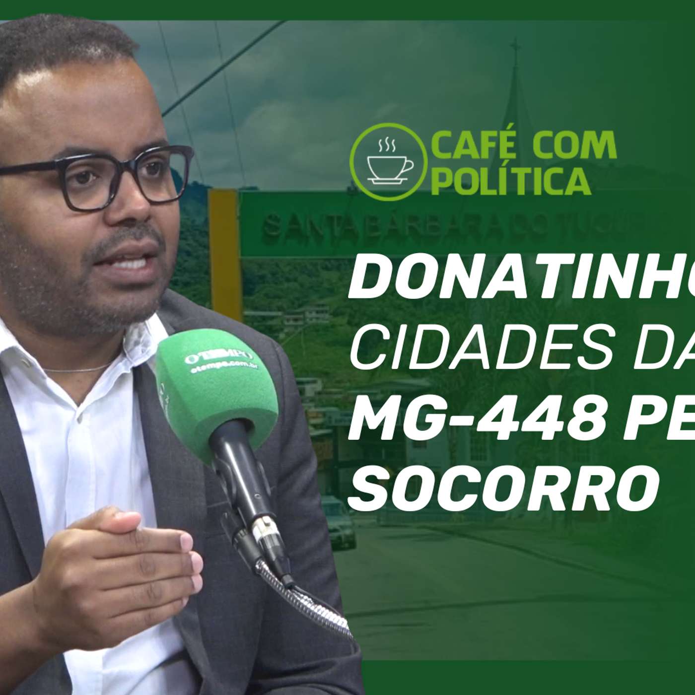 Prefeito de Santa Bárbara do Tugúrio, Donatinho  | Café com Política