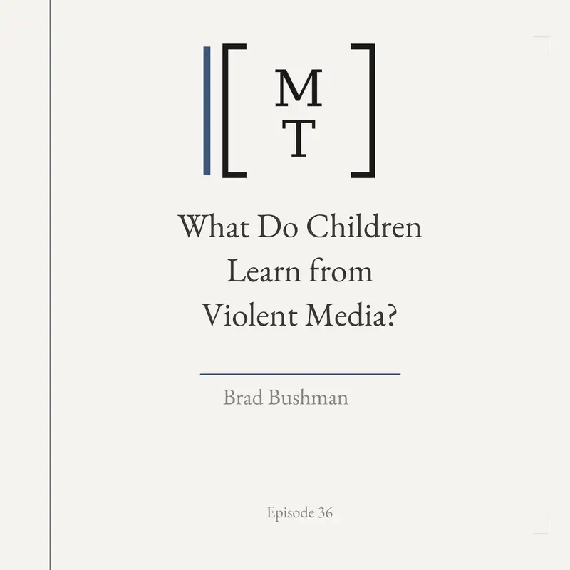 What Do Children Learn from Violent Media? - Brad Bushman