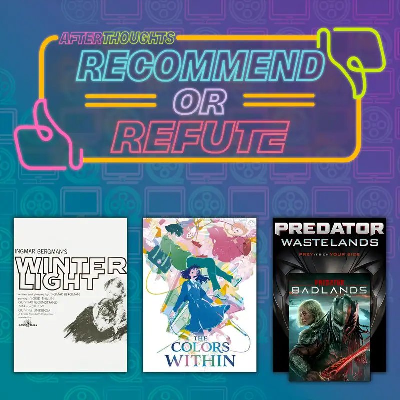 Recommend or Refute | Winter Light (1963), The Colors Within (2024), Predator Wastelands (2025)