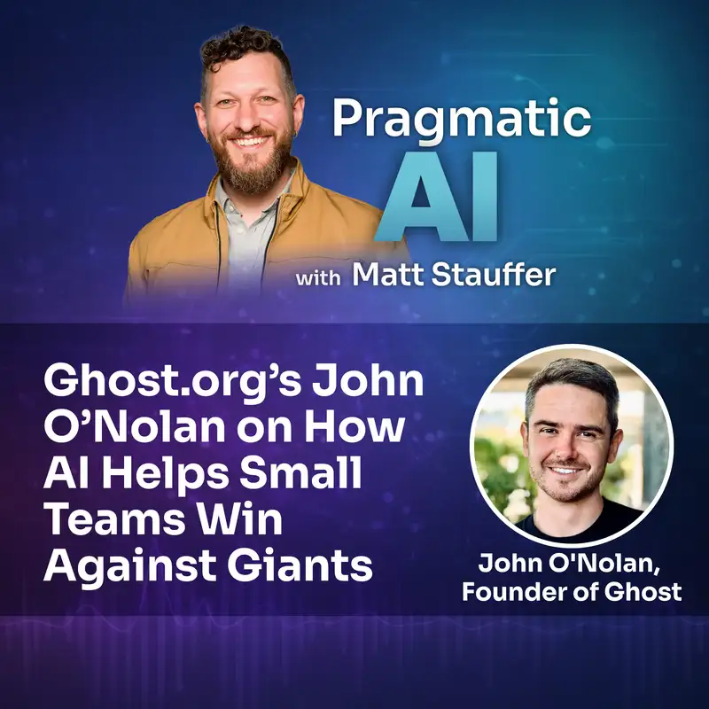 Ghost.org’s John O’Nolan on How AI Helps Small Teams Win Against Giants