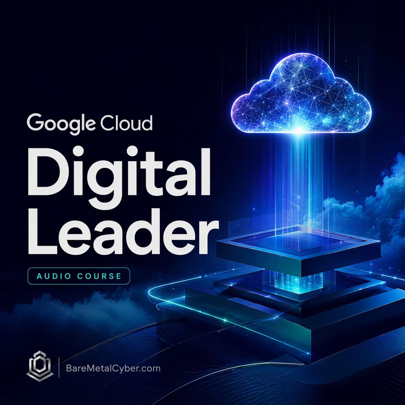 Certified: Google Cloud Digital Leader Audio Course