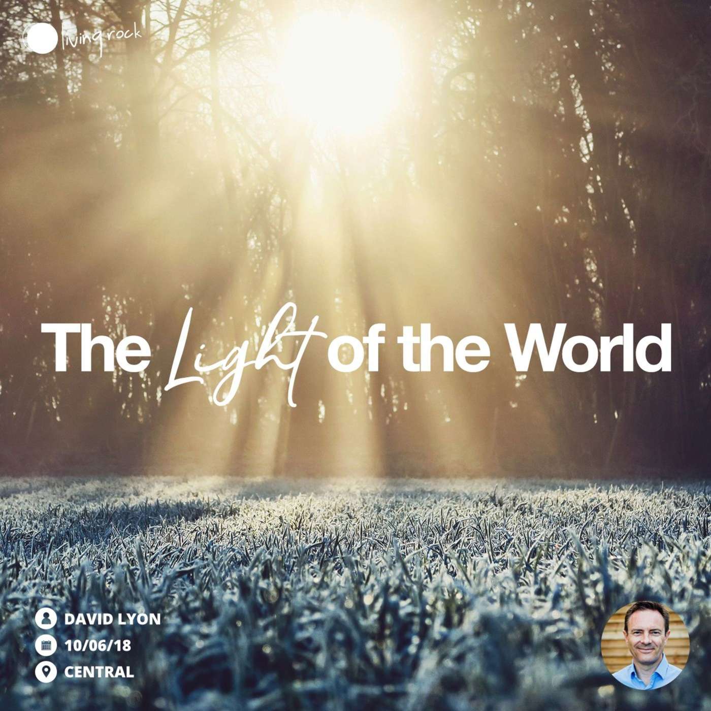 The Light Of The World | David Lyon | 10/06/18 | Central episode artwork