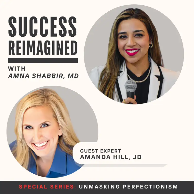 Ep 20. Humor, Hope & the Practice of Law with Amanda Hill, JD - Unmasking Perfectionism Series