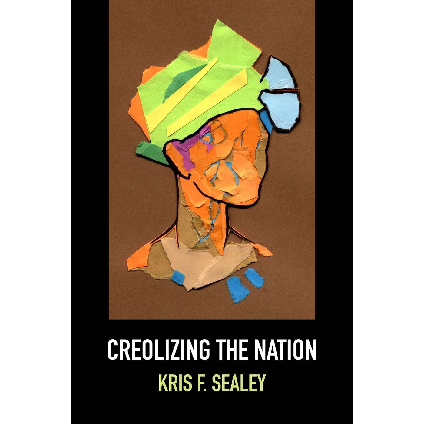 Kris Sealey on Creolizing the Nation