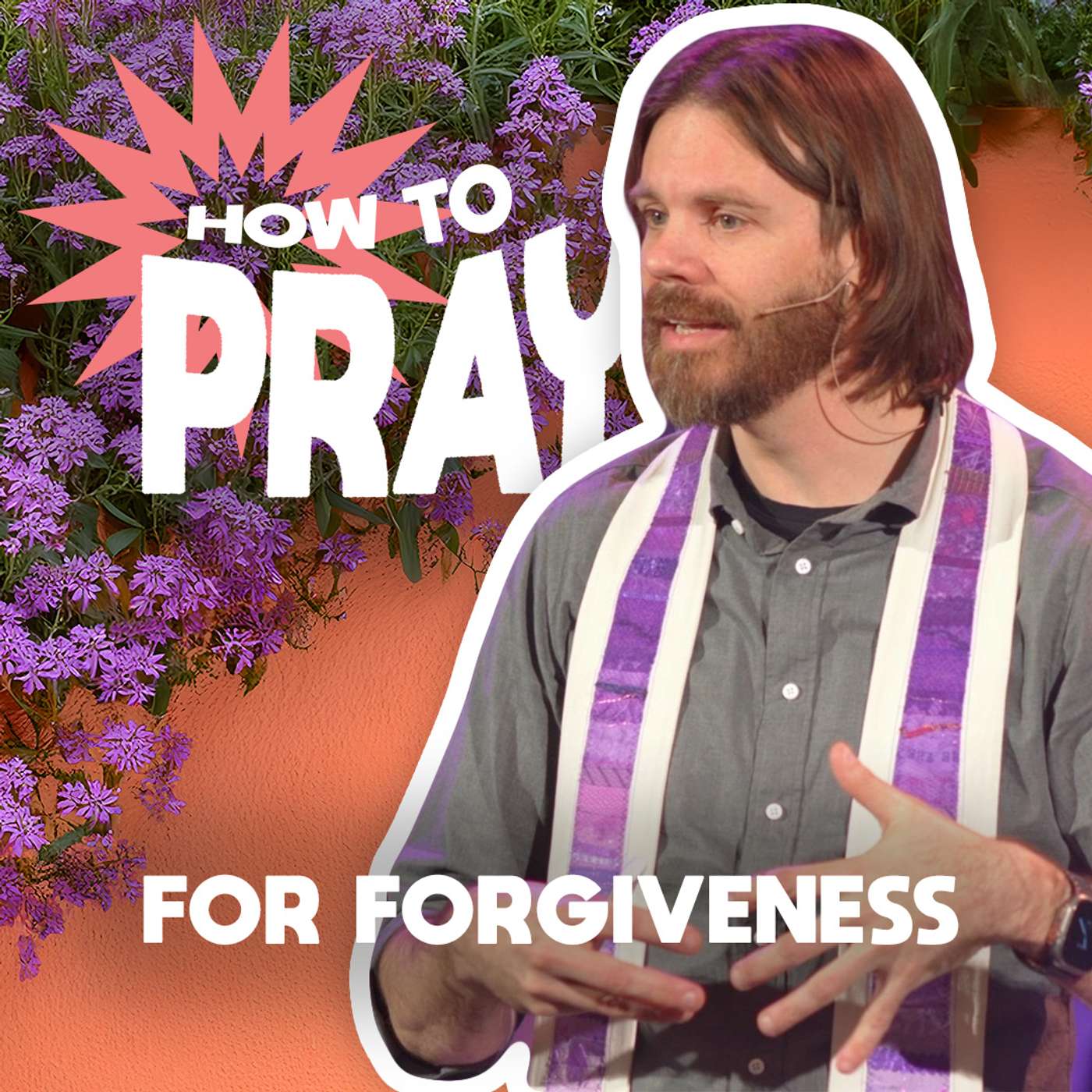 How to Pray for Forgiveness - Jeremy Duncan