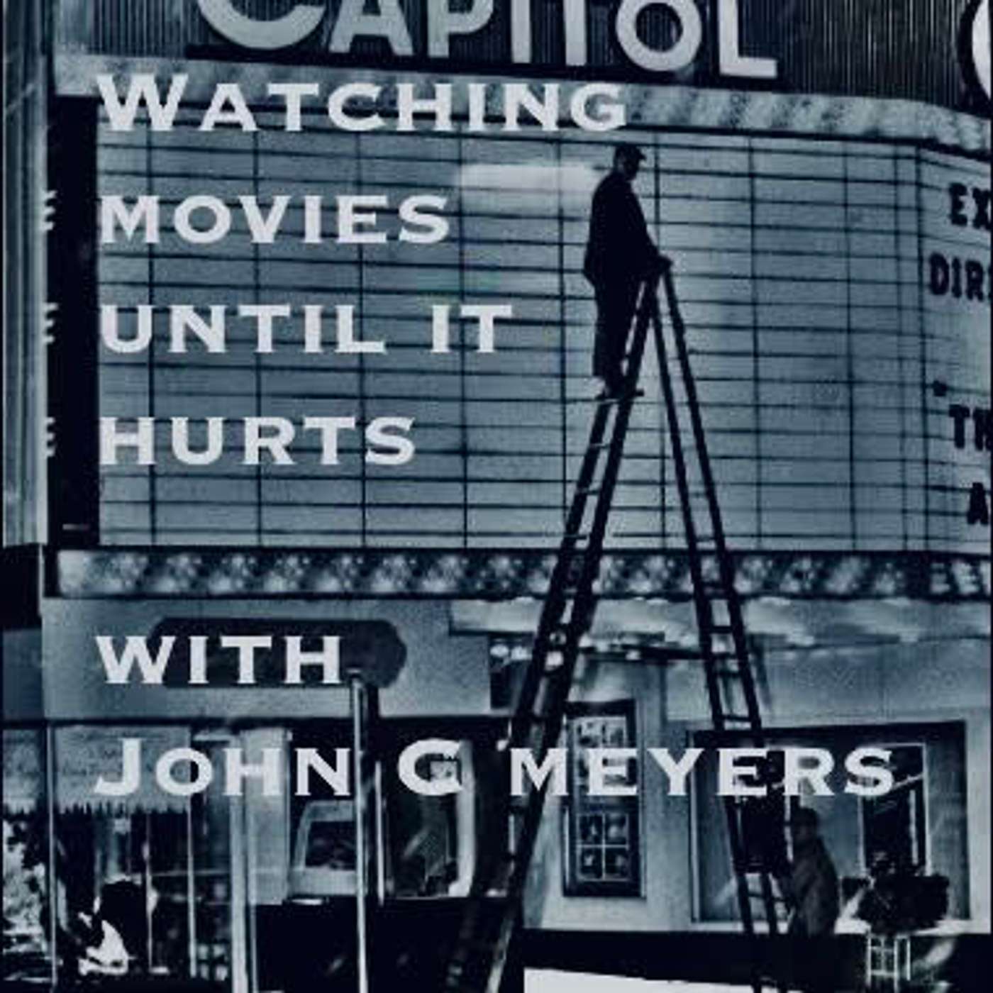 Watching Movies Until it Hurts with John C. Meyers Watching Movies Until it Hurts with John C. Meyers