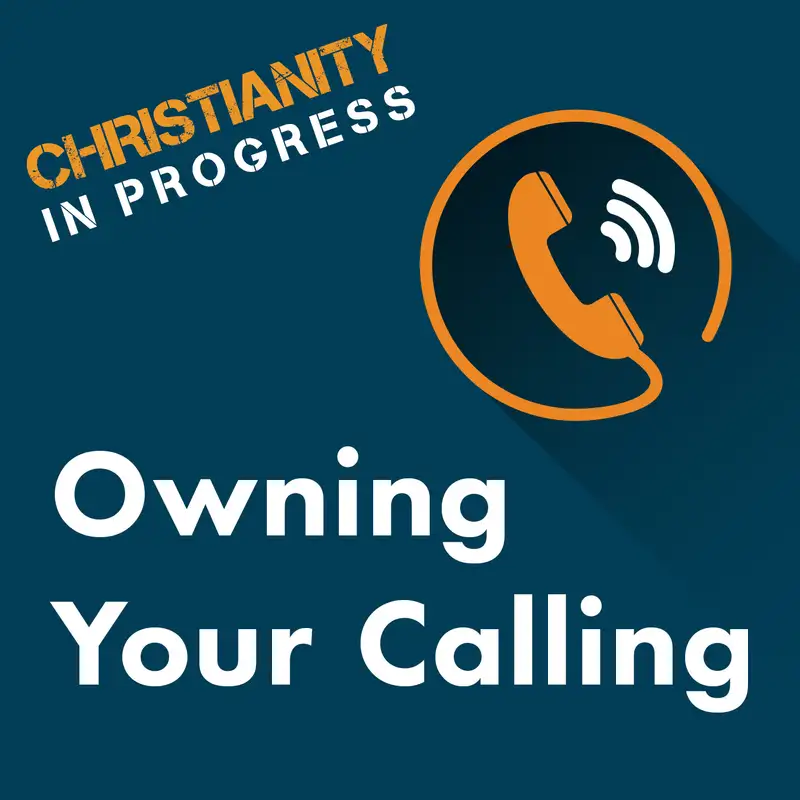 Episode 10: Owning Your Calling