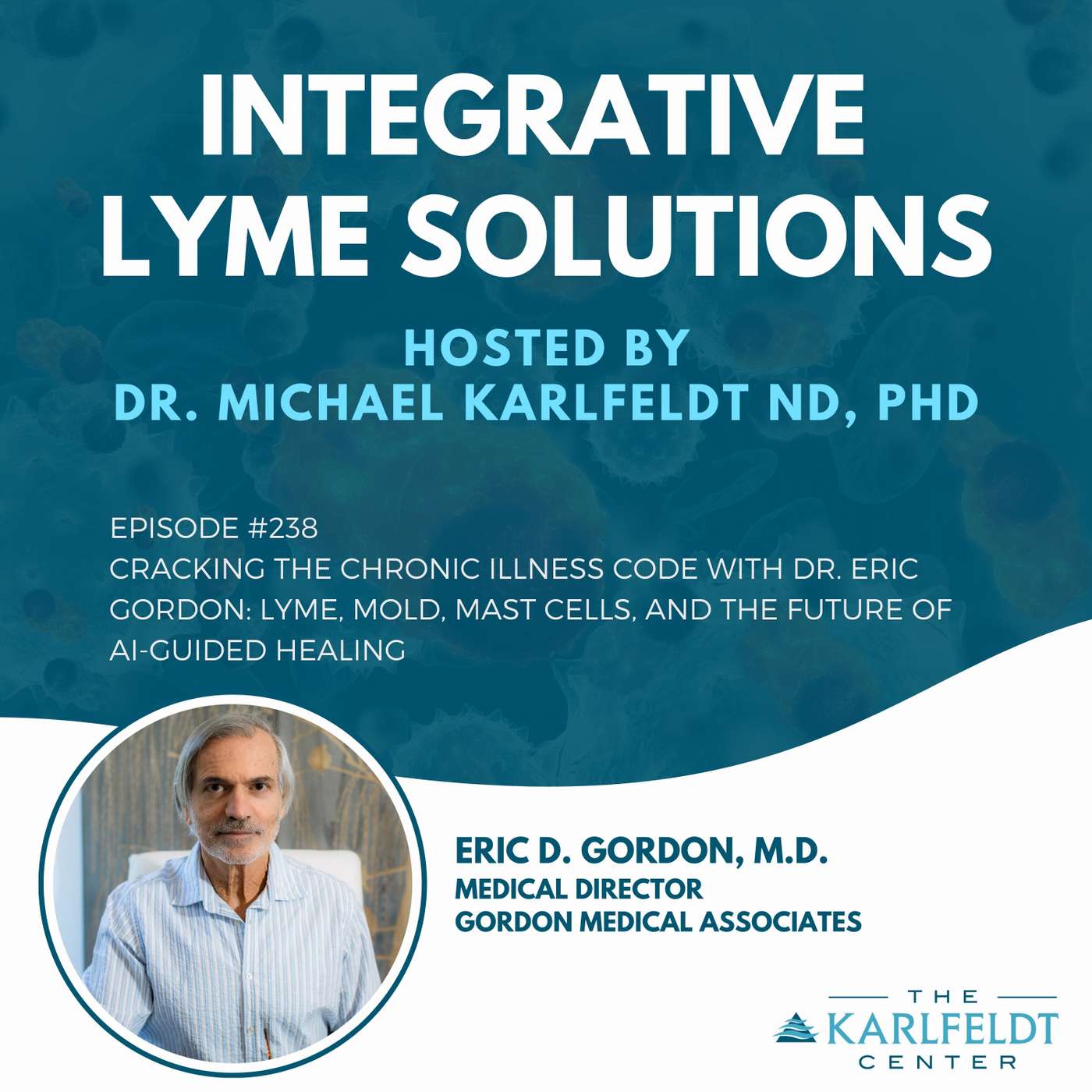 Cracking the Chronic Illness Code with Dr. Eric Gordon: Lyme, Mold, Mast Cells, and the Future of AI-Guided Healing episode artwork