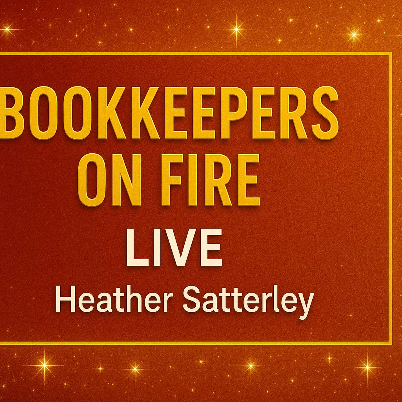 🔴 Bookkeepers On Fire | Live with Heather Satterley