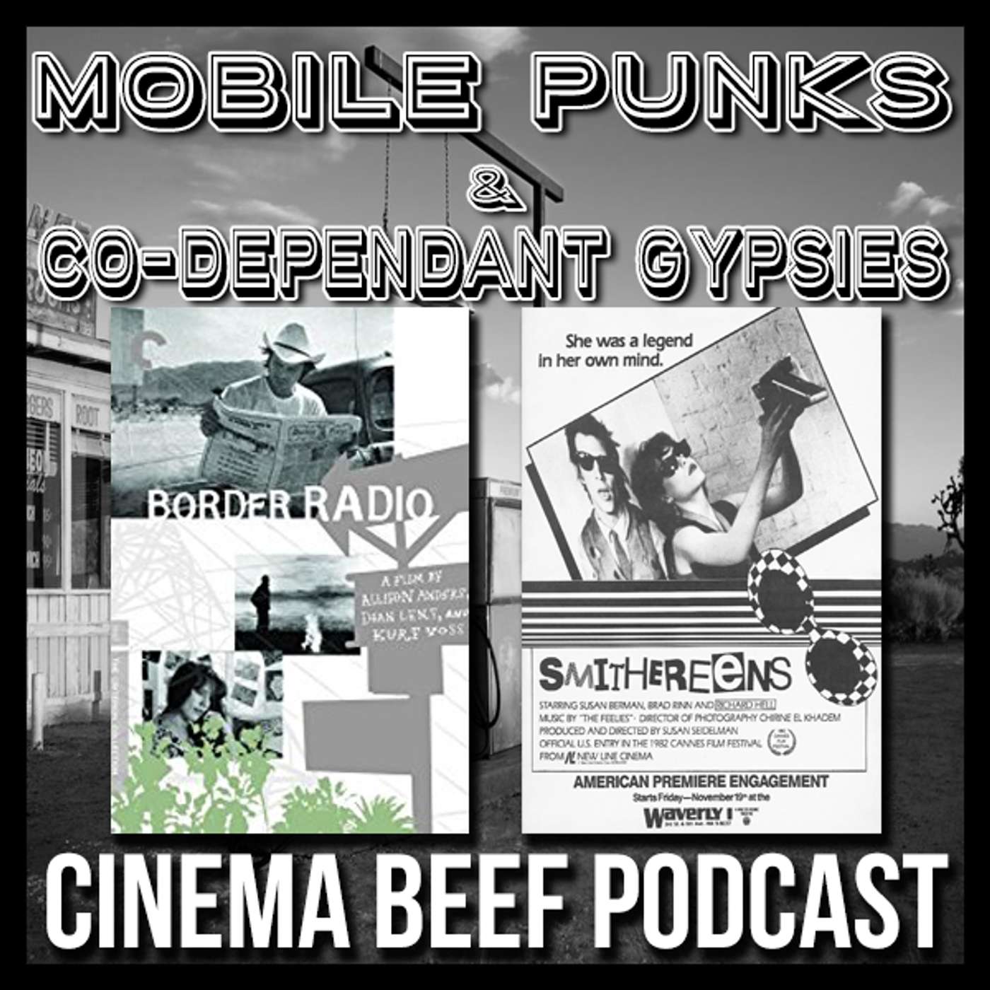 Cinema Beef Podcast #103 : Mobile Punks and Co-Dependent Gypsies