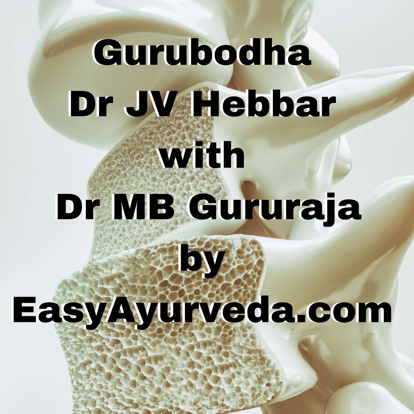 Gurubodha 44: Osteoporosis, Arthritis – Ayurveda, hip replacement, Vitamin D, Calcium Supplements episode artwork