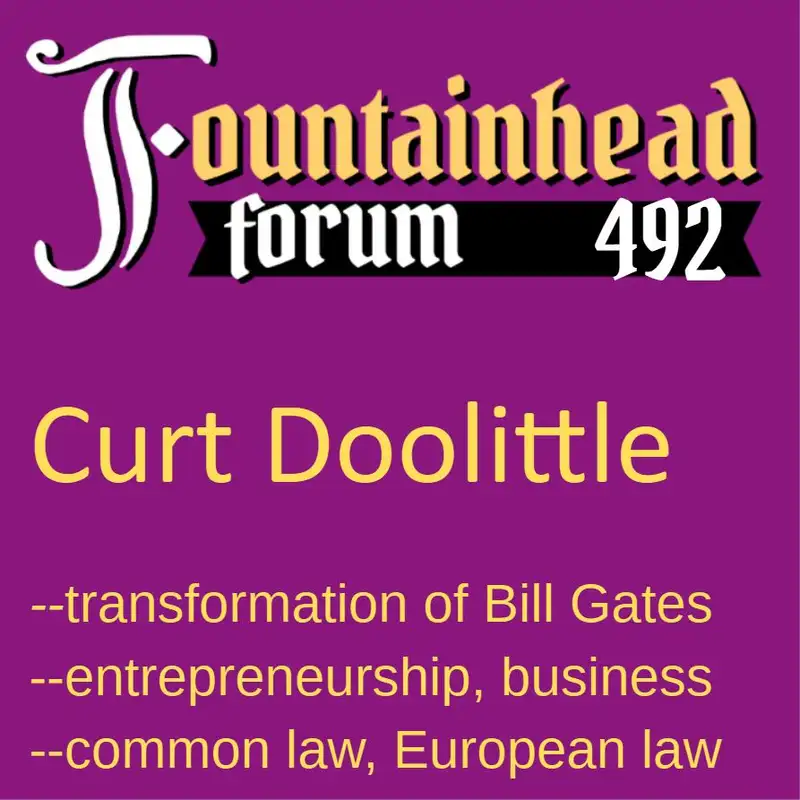 FF-492: Curt Doolittle on entrepreneurship, English common law, and the evolution of Bill Gates
