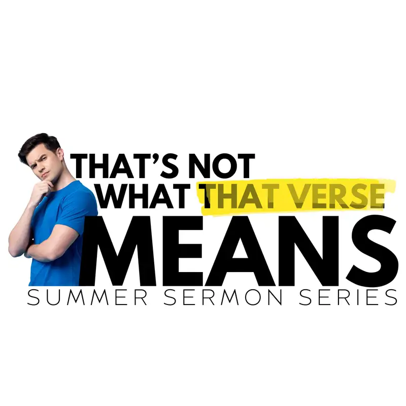 1 Corinthians 6:9-10 (Week 10 - That's Not What That Verse Means)