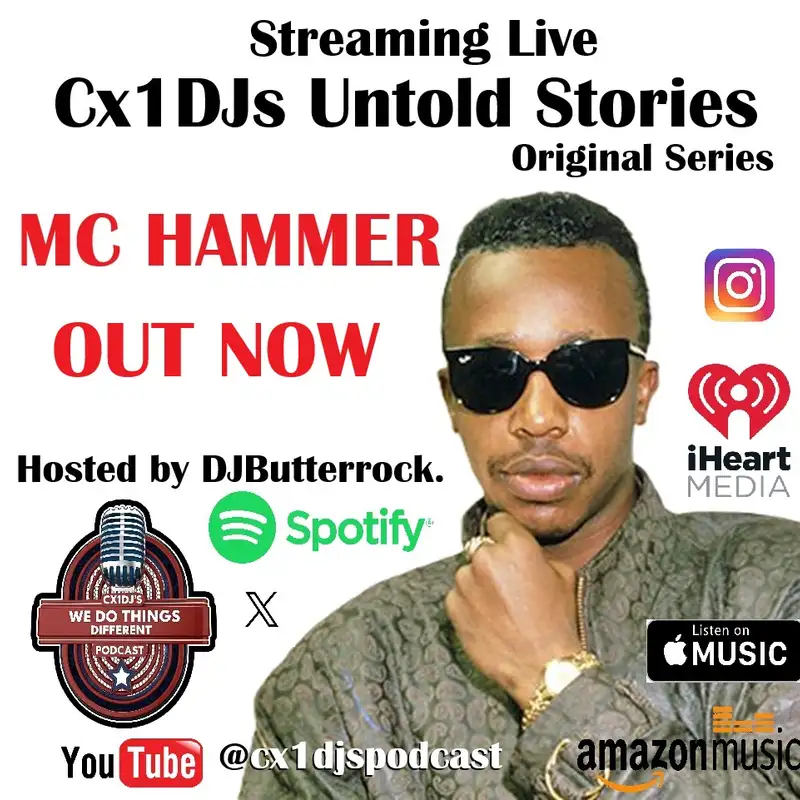 Cx1DJs We Do Things Different Podcast "Untold Stories of MC Hammer" hosted by DJButterrock