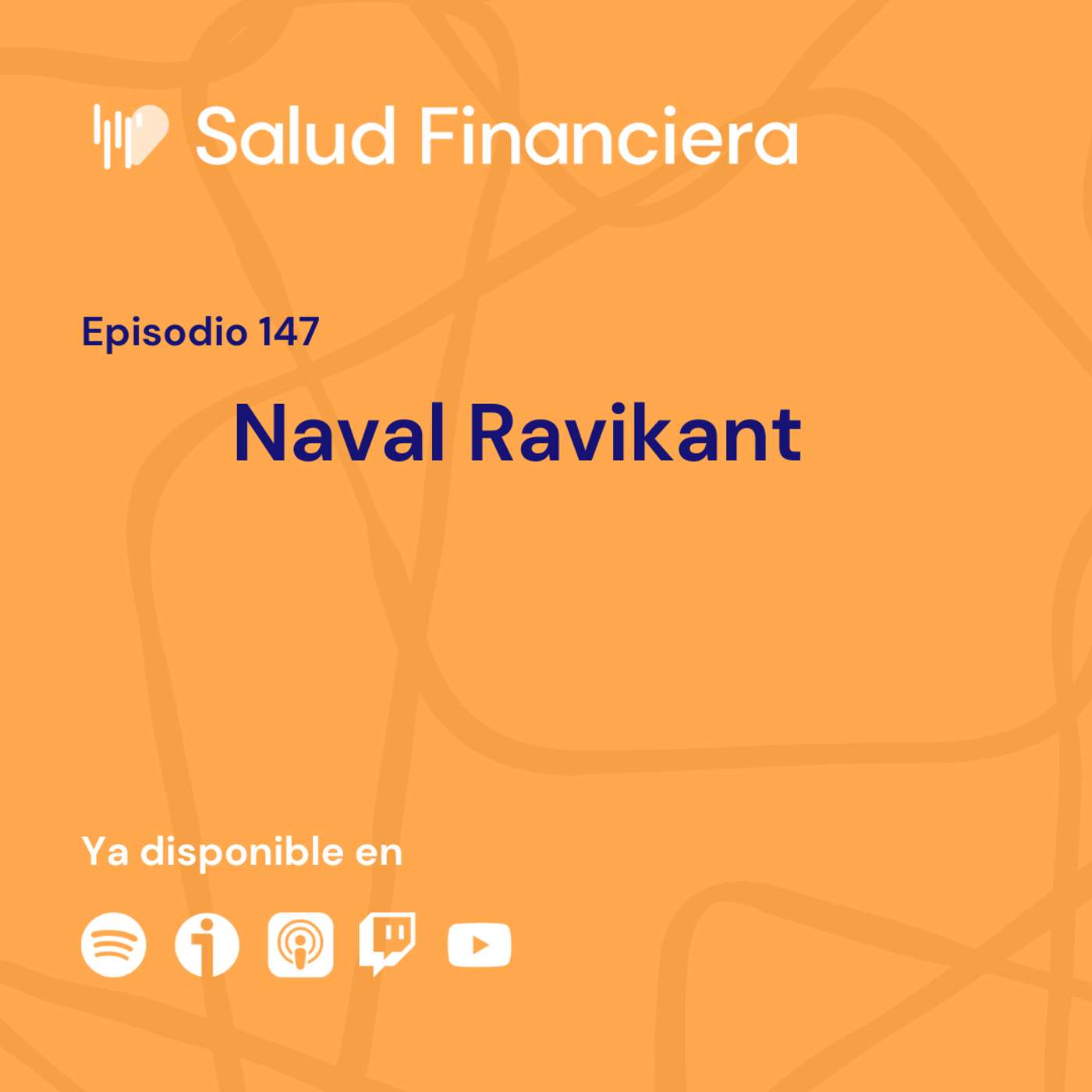 Salud Financiera #147: Naval Ravikant