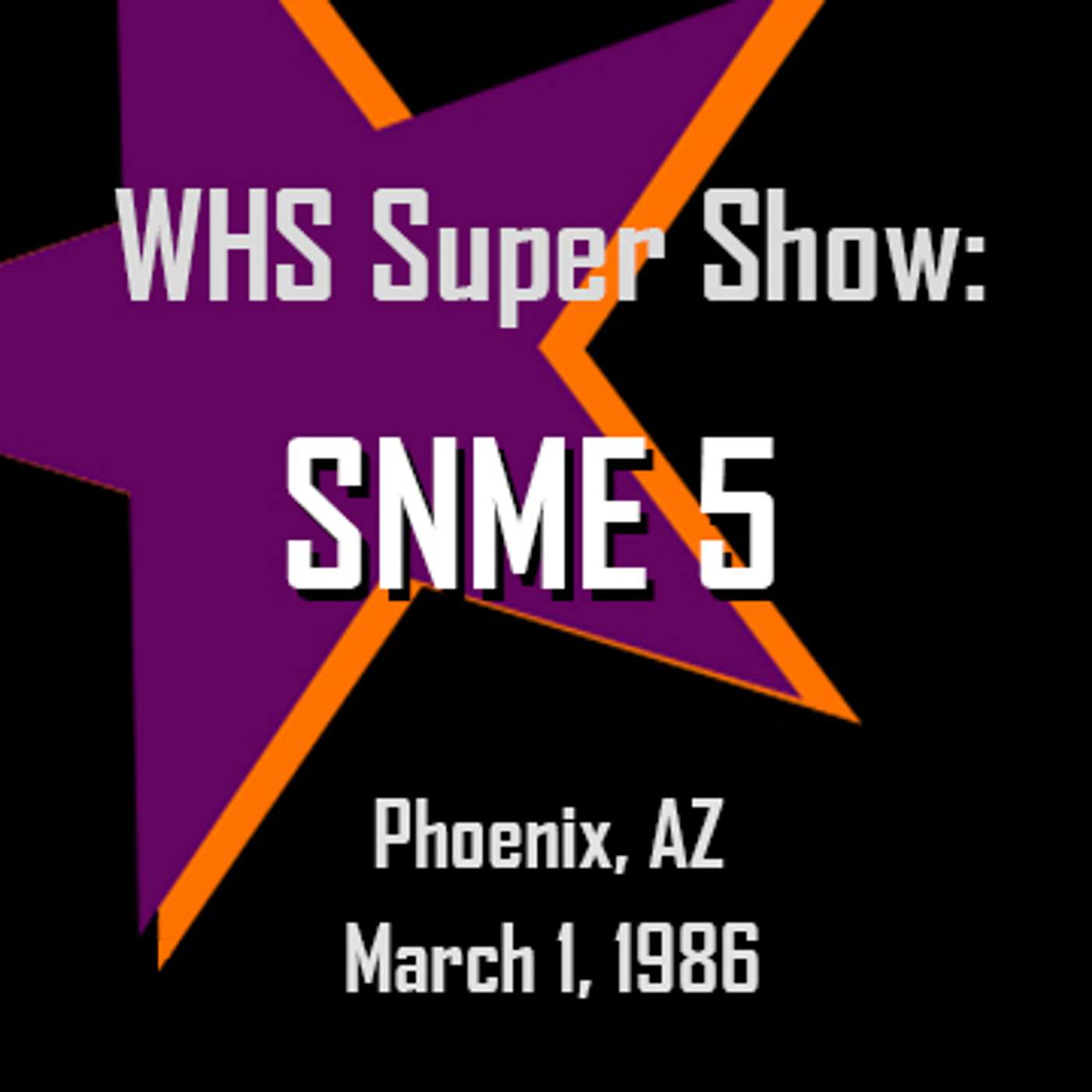 Saturday Night's Main Event 5 - WHS Super Show episode artwork