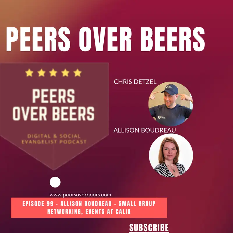 Episode 099 - Allison Boudreau - Small Group Networking, Events at Calix