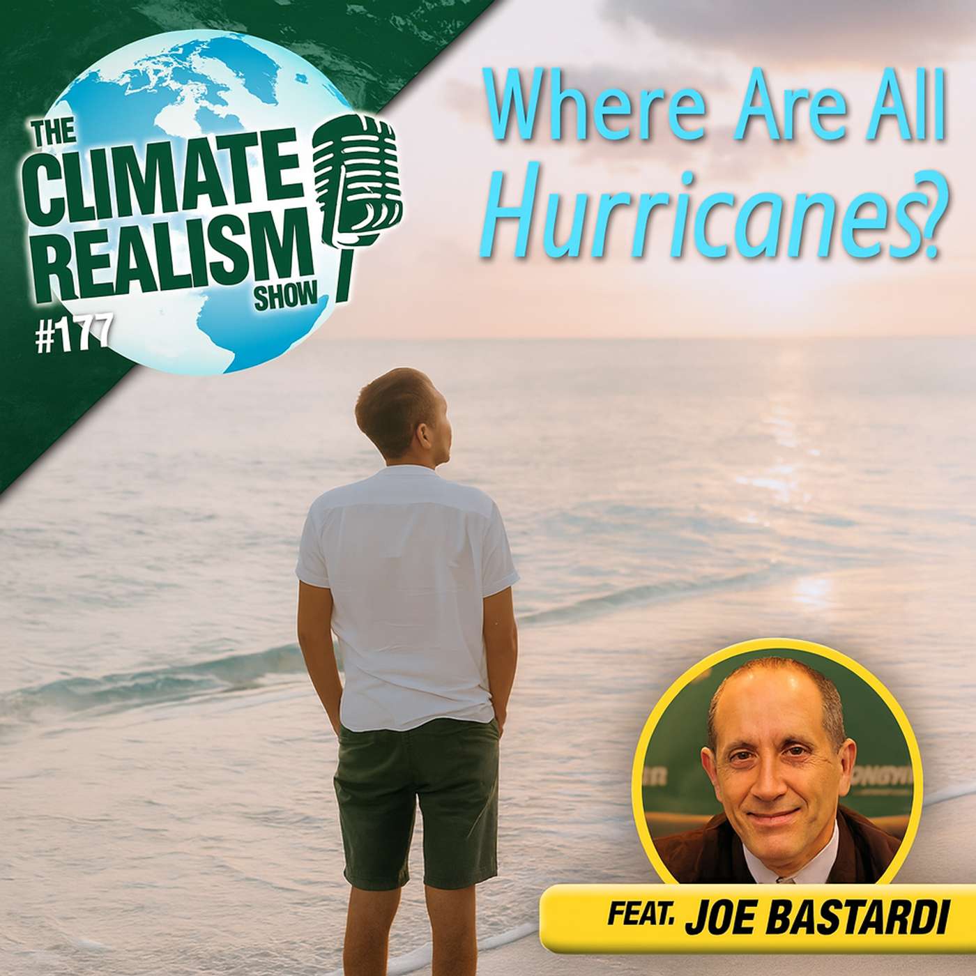 Where Are All the Hurricanes? (Guest: Joe Bastardi) — The Climate Realism Show #177 Where Are All the Hurricanes? (Guest: Joe Bastardi) — The Climate Realism Show #177