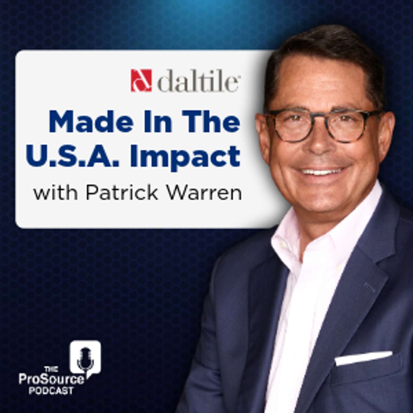 Daltile’s Made in the U.S.A. Impact with Patrick Warren