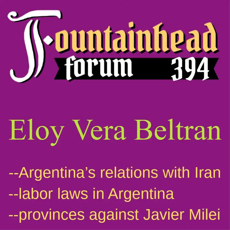 FF-394: Eloy Vera Beltran on Javier Milei's relations with provincial governors and Iran