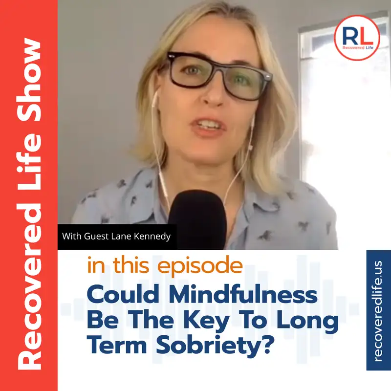 Could Practicing Mindfulness Be The Key To Long-Term Sobriety?