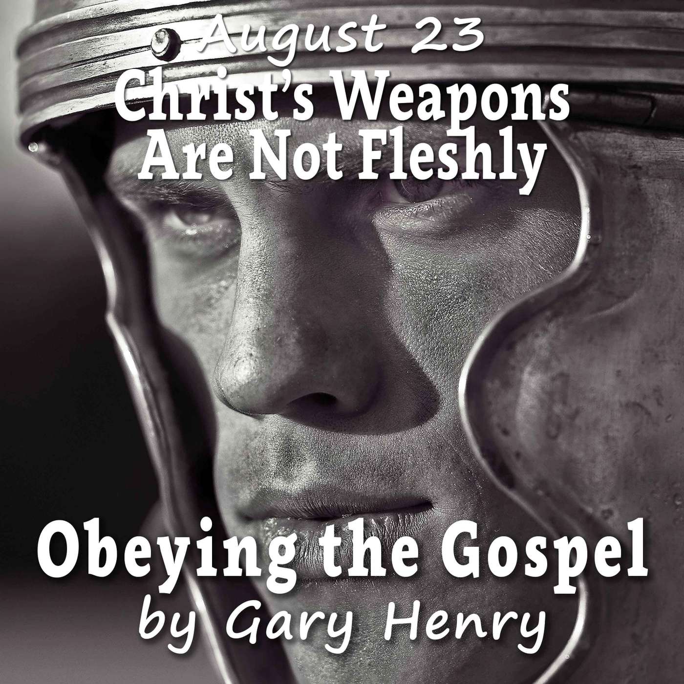 Christ’s Weapons Are Not Fleshly (August 23) episode artwork