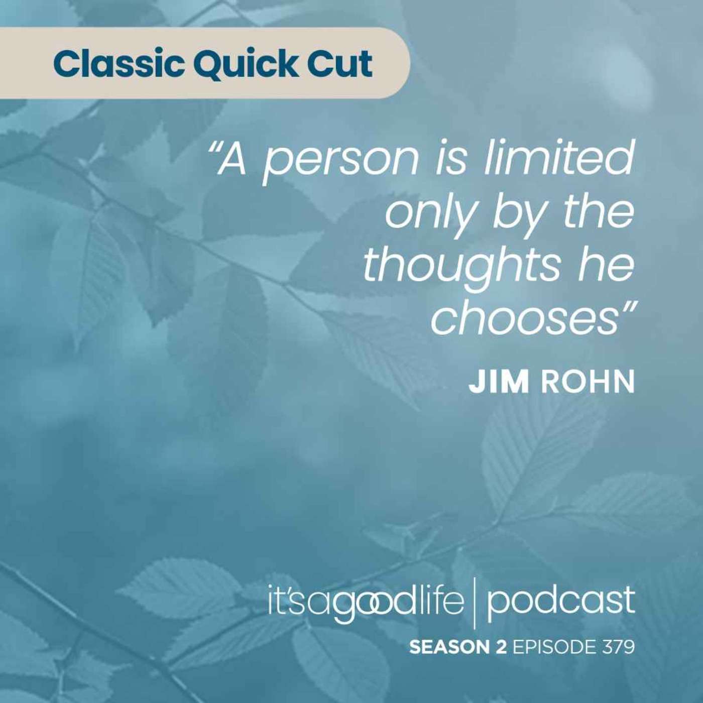 Quick Cut: S2E379 Change Your Thoughts, Change Your Life