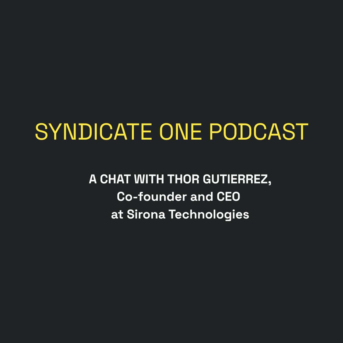 A chat with Thor Gutierrez, co-founder and CEO at Sirona Technologies episode artwork