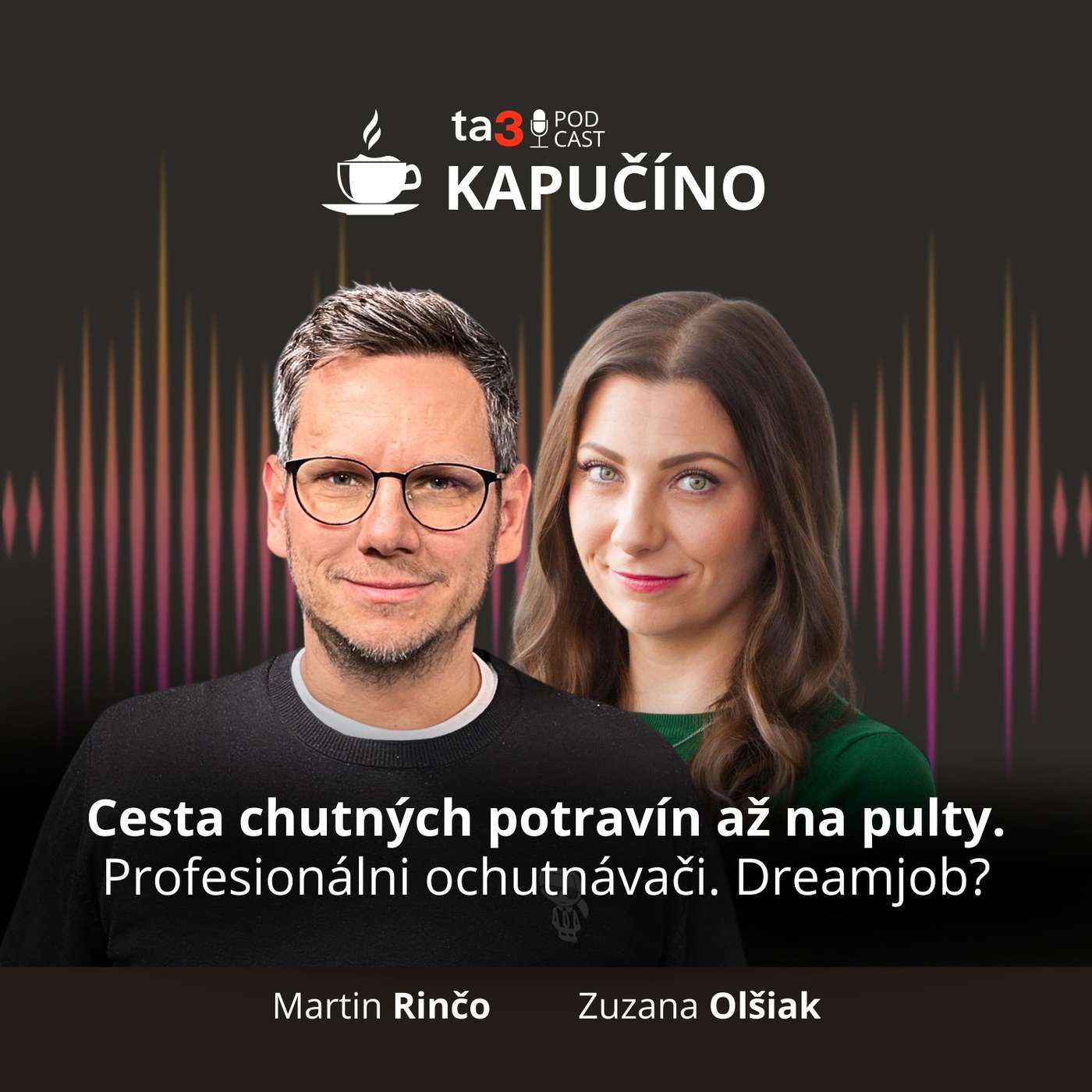 ta3 podcast Kapučíno: Cesta chutných potravín až na pulty. Profesionálni ochutnávači. Dreamjob?