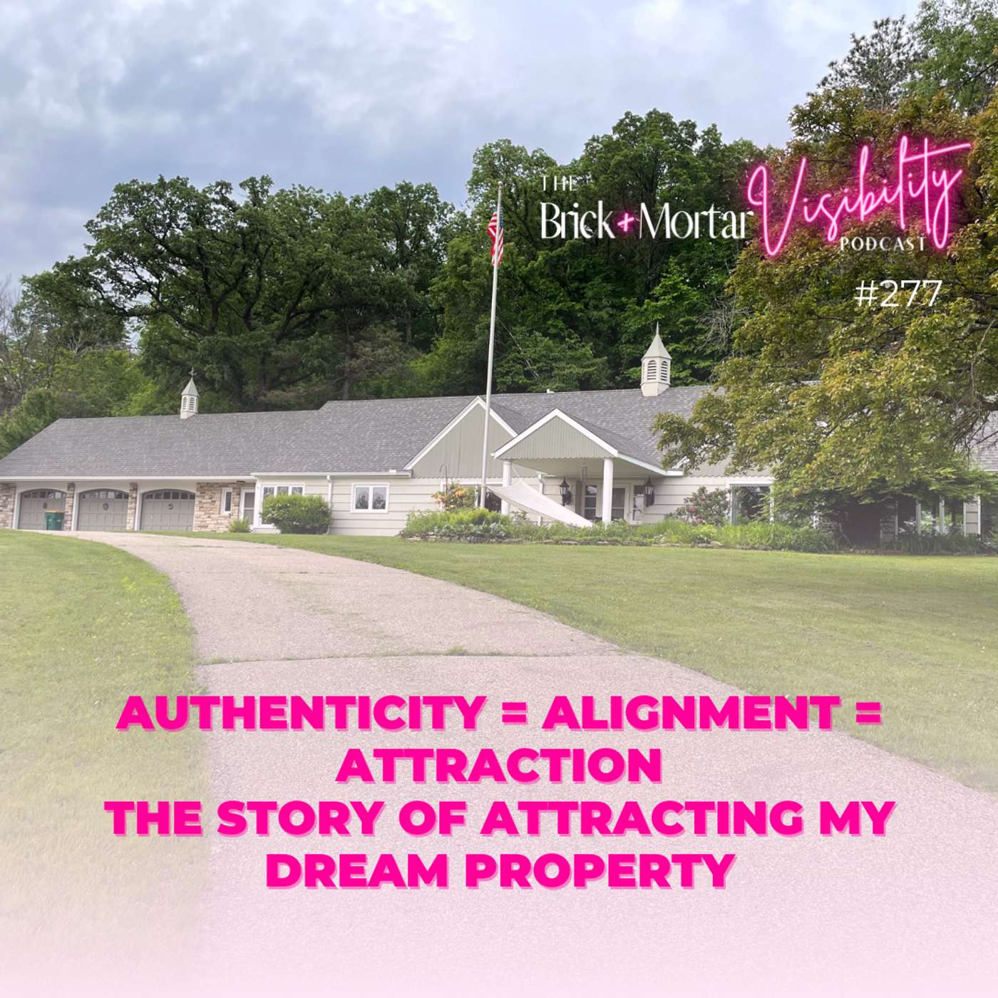Authenticity = Alignment = Attraction : The Story of Attracting my Dream Property Authenticity = Alignment = Attraction : The Story of Attracting my Dream Property