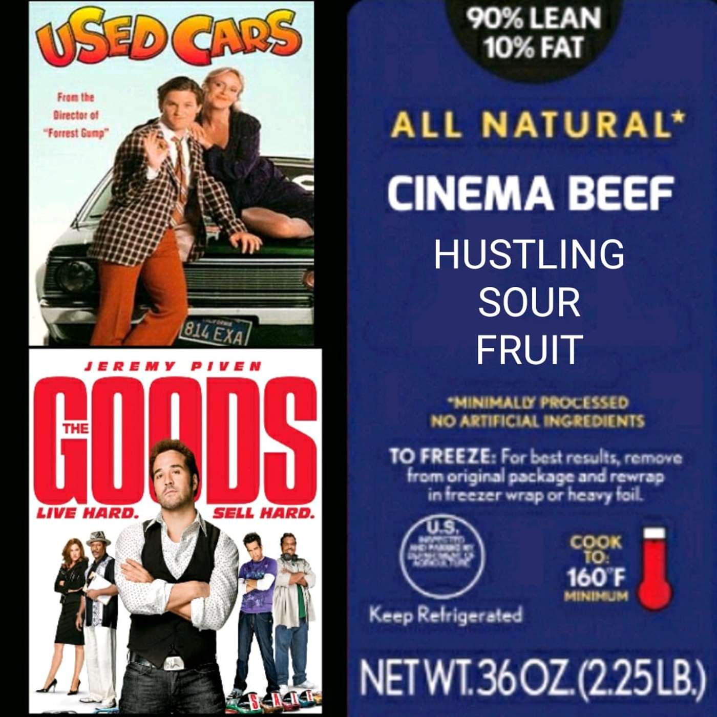 Cinema Beef Podcast : Hustling Sour Fruit (Used Cars/The Goods)