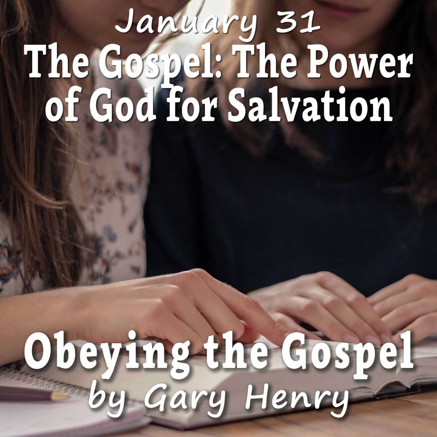 The Gospel: The Power of God for Salvation (January 31)