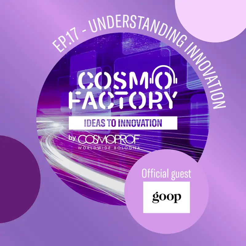 Understanding Innovation, featuring goop Vice President of Product Development, Research & Innovation, Regulatory - Beauty and Wellness Akshay Talati