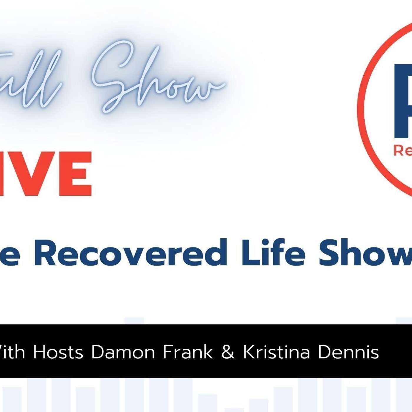 The Recovered Life Show