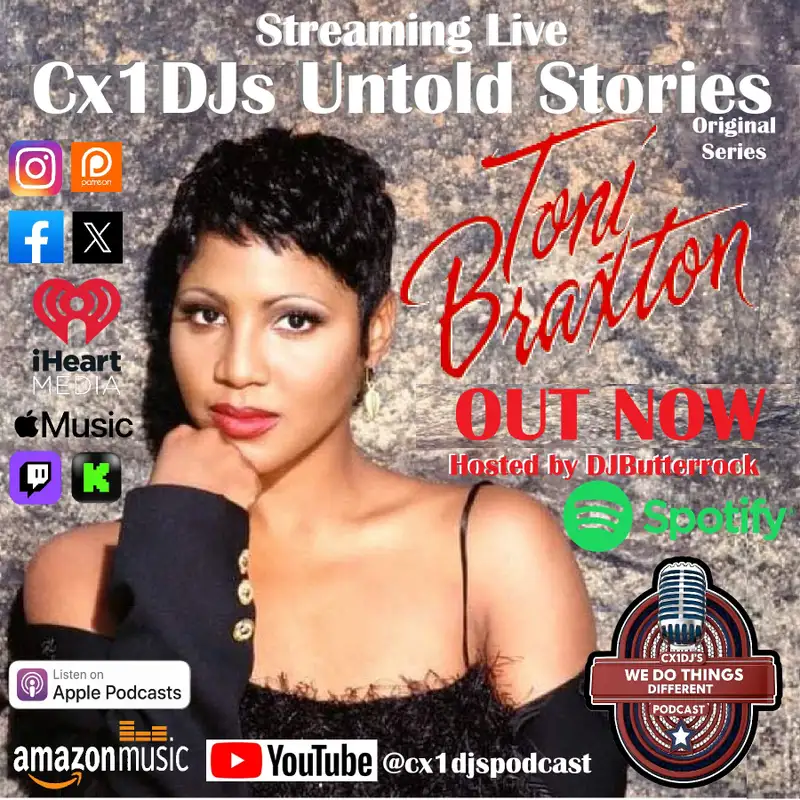 Cx1DJs We Do Things Different Podcast "Untold Stories of Toni Braxton" hosted by DJButterrock
