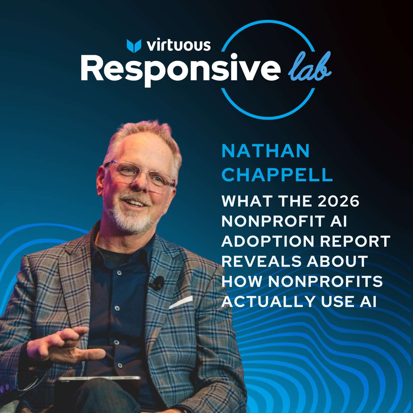 EP 75: What the 2026 Nonprofit AI Adoption Report Reveals About How Nonprofits Actually Use AI with Nathan Chappell
