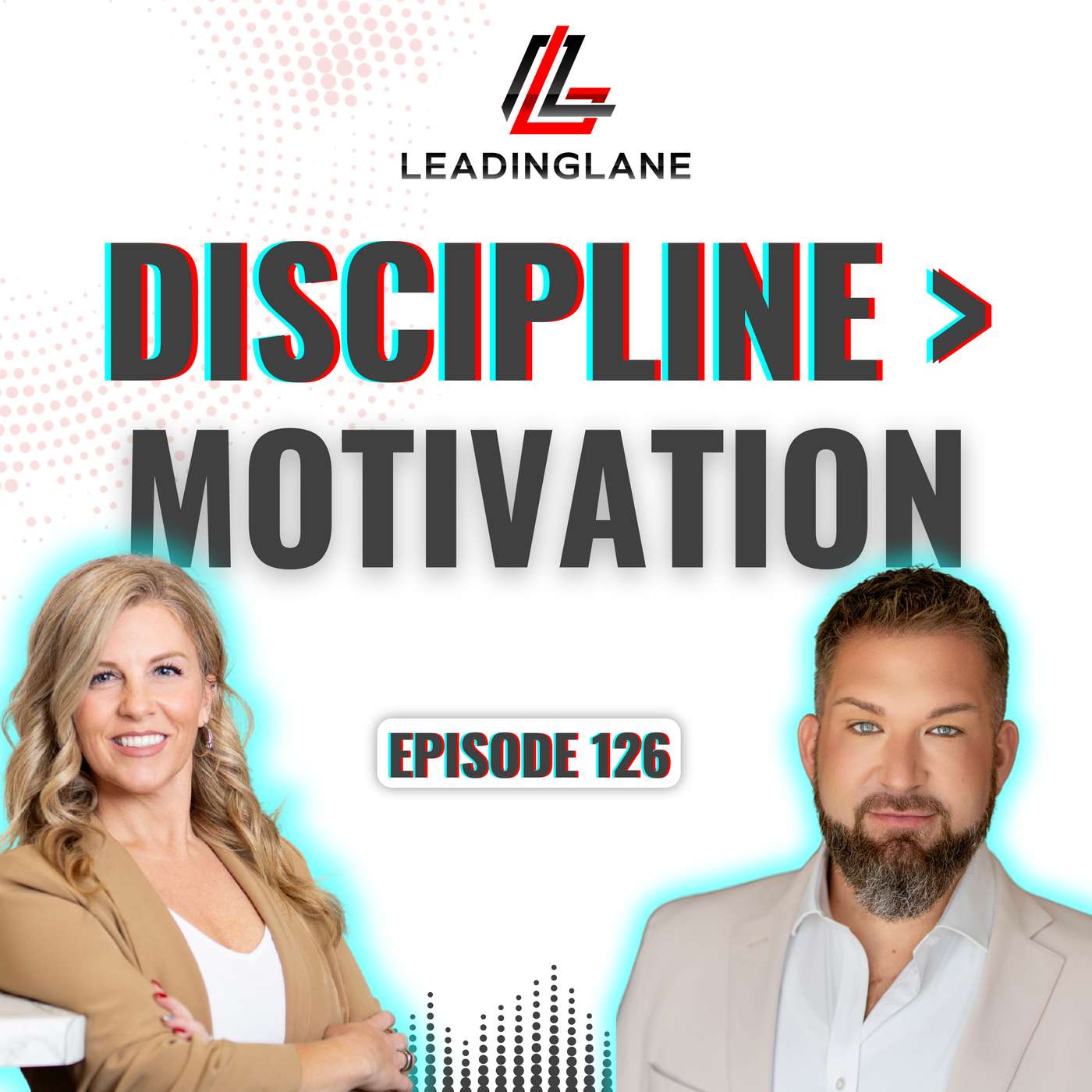 Why Discipline Beats Motivation Every Time (And What to Do Instead) | LeadingLane Podcast | Ep 126
