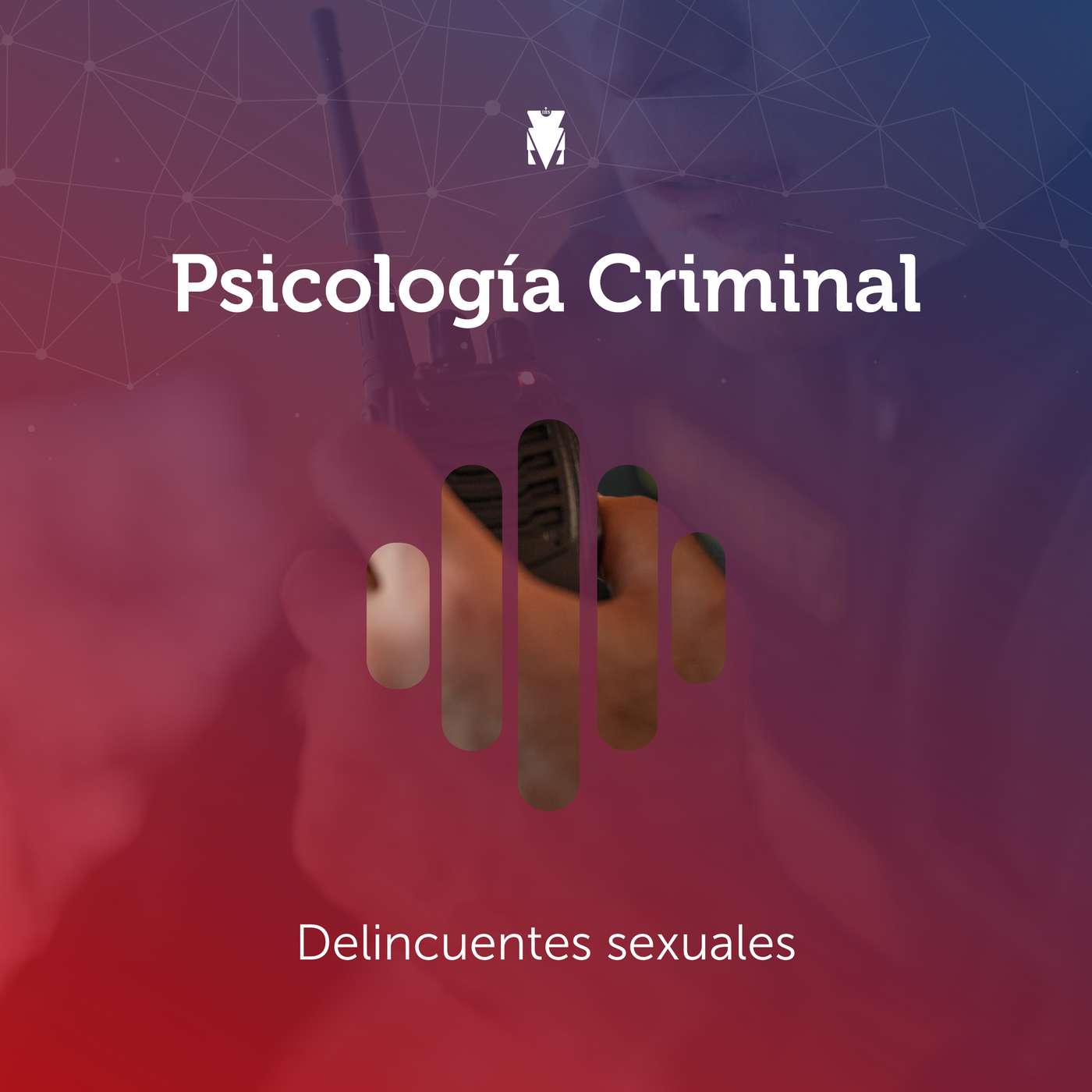 3 - PSICOLOGÍA CRIMINAL: Delincuentes sexuales episode artwork